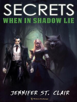 cover image of Secrets When in Shadow Lie